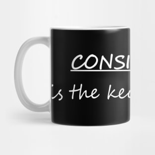 Consistency is the key Mug